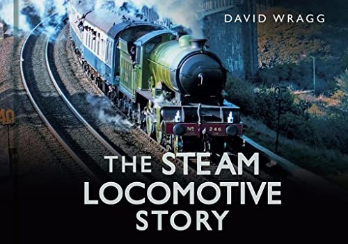 Imagen de archivo de The Steam Locomotive Story (Story of) a la venta por WorldofBooks