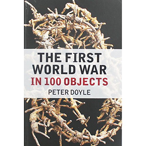 9780752488110: The First World War in 100 Objects