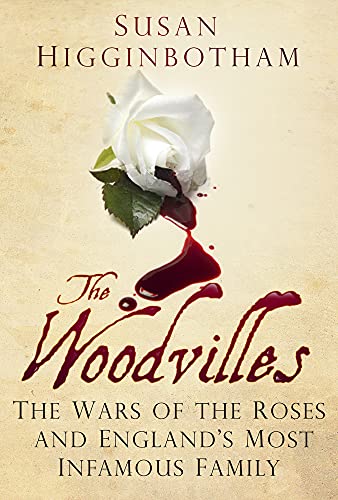 Beispielbild fr The Woodvilles: The Wars of the Roses and England's Most Infamous Family zum Verkauf von WorldofBooks