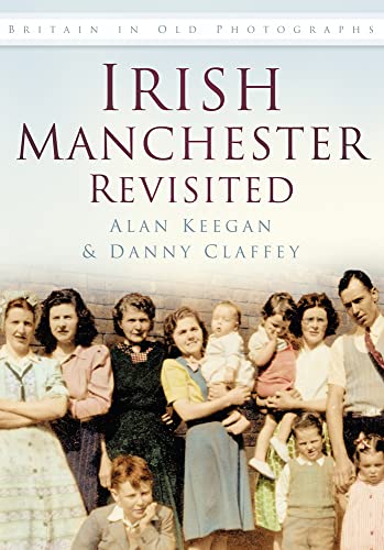 Stock image for Irish Manchester Revisited (Britain in Old Photographs) for sale by Books From California