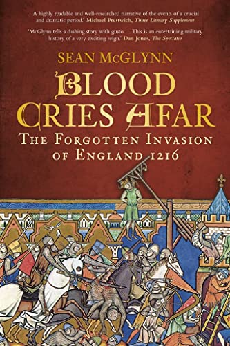 9780752488318: Blood Cries Afar: The Forgotten Invasion Of England 1216