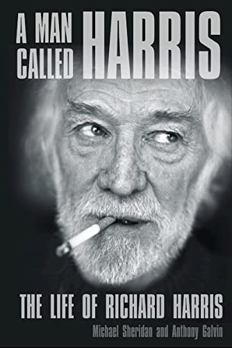 Imagen de archivo de A Man Called Harris: The Life of Richard Harris a la venta por BEAR'S BOOK FOREST