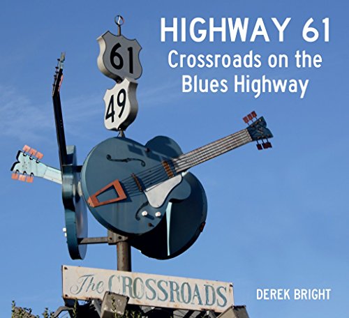 9780752489247: Highway 61: Crossroads on the Blues Highway