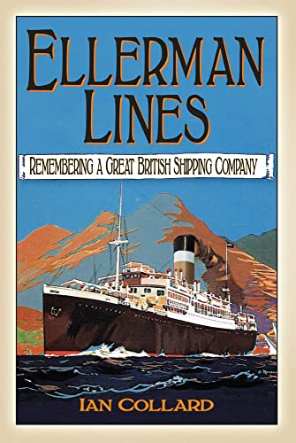 9780752489636: Ellerman Lines: Remembering a Great British Shipping Company