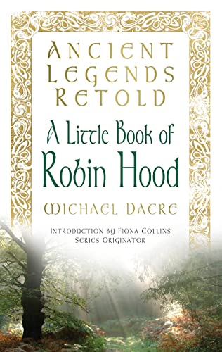 Imagen de archivo de A Little Book of Robin Hood (Ancient Legends Retold) a la venta por Brook Bookstore