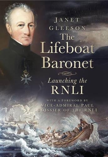 Beispielbild fr The Lifeboat Baronet: Launching the RNLI zum Verkauf von WorldofBooks