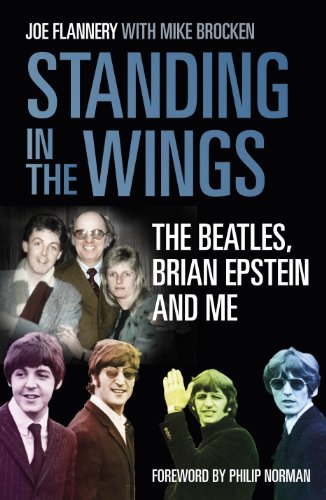 STANDING IN THE WINGS. The Beatles, Brian Epstein, and Me.