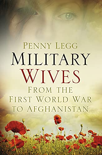 Imagen de archivo de Military Wives: From the First World War to Afghanistan a la venta por Revaluation Books