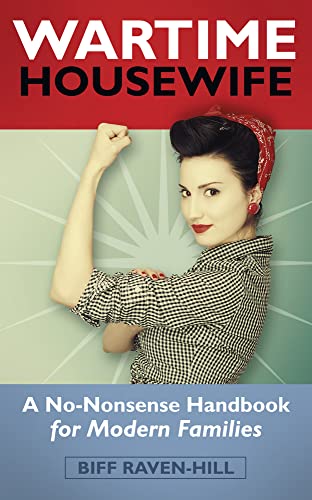 Imagen de archivo de Wartime Housewife: A No-Nonsense Handbook for Modern Families a la venta por Brook Bookstore