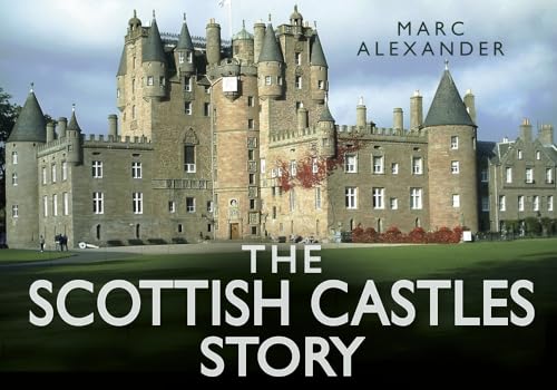 9780752491110: The Scottish Castles Story (Story of)