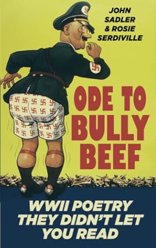 Beispielbild fr Ode to Bully Beef: WWII Poetry They Didn't Let You Read zum Verkauf von WorldofBooks