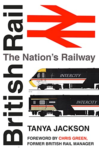 9780752492674: British Rail: The Nation's Railway