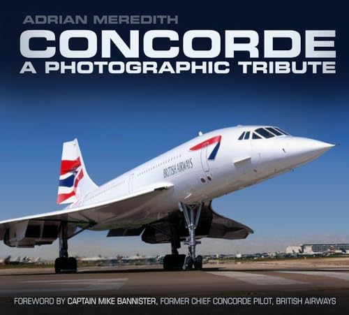 9780752493244: Concorde: A Photographic Tribute