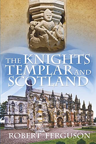 Stock image for The Knights Templar and Scotland for sale by Blackwell's