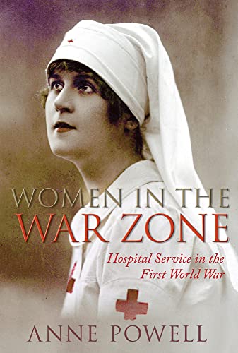 Women in the War Zone Hospital Service in the First World War