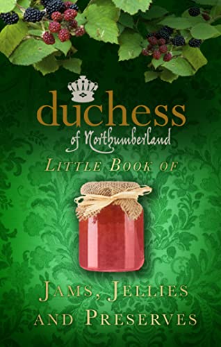 Imagen de archivo de The Duchess of Northumberland's Little Book of Jams, Jellies and Preserves a la venta por WorldofBooks