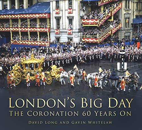 Stock image for London's Big Day: The Coronation 60 Years on for sale by Revaluation Books