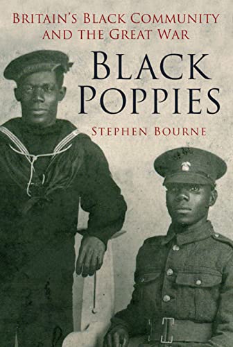 Stock image for Black Poppies: Britain's Black Community and the Great War for sale by WorldofBooks