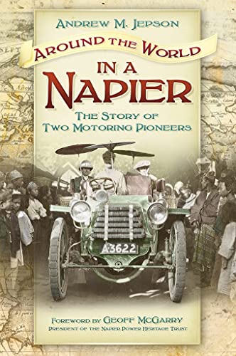 Stock image for Around the World in a Napier: The Story of Two Motoring Pioneers for sale by Powell's Bookstores Chicago, ABAA