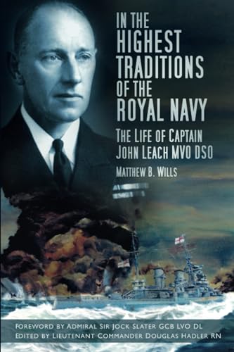 Stock image for In the Highest Traditions: The Life of Captain John Leach MVO DSO for sale by Nathan Groninger