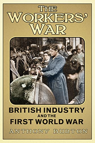 Beispielbild fr The Workers' War: British Industry and the First World War zum Verkauf von WorldofBooks