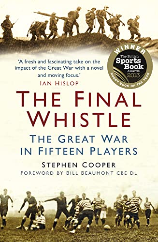 Beispielbild fr The Final Whistle: The Great War In Fifteen Players zum Verkauf von WorldofBooks