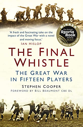 Imagen de archivo de The Final Whistle: The Great War In Fifteen Players a la venta por AwesomeBooks