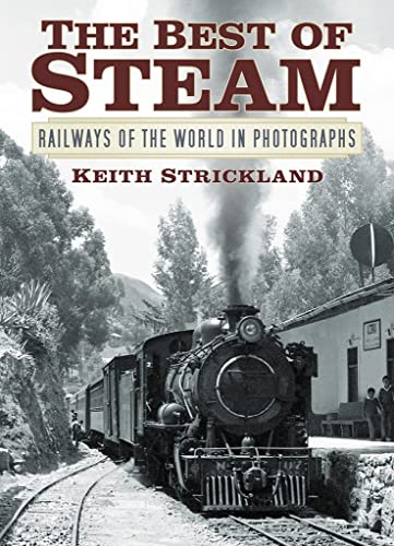 Beispielbild fr The Best of Steam: Railways of the World in Photographs zum Verkauf von WorldofBooks