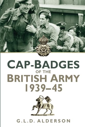Beispielbild fr Cap Badges of the British Army, 1939-1945 zum Verkauf von Blackwell's