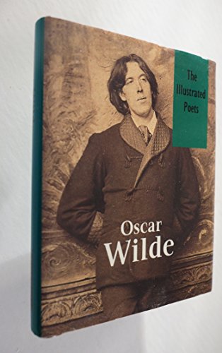 Oscar Wilde (Illustrated Poets) (9780752500416) by Wilde, Oscar