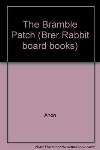 The Bramble Patch (Brer Rabbit Board Books) (9780752507330) by Anonymous