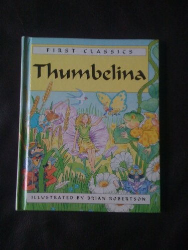 Beispielbild fr Thumbelina (First classics) zum Verkauf von medimops