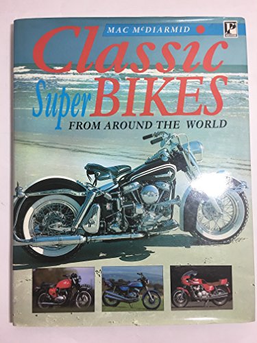 Classic Super Bikes from Around the World