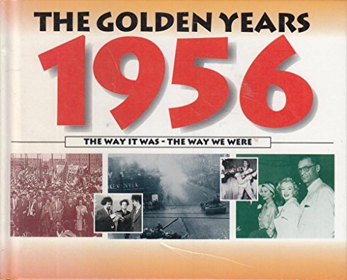 Beispielbild fr The Golden Years - 1956 (The Way It Was - The Way We Were) zum Verkauf von WorldofBooks