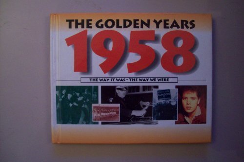 Stock image for The Golden Years 1958 The Way It Was - The Way We Were for sale by Reuseabook
