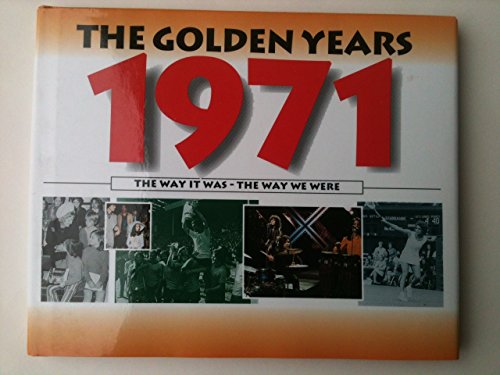 Imagen de archivo de The Golden Years 1971 a la venta por WorldofBooks