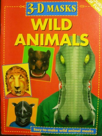 Stock image for 3-D Masks : wild Animals for sale by Mad Hatter Books