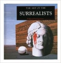 Stock image for Art of the Surrealists for sale by SecondSale