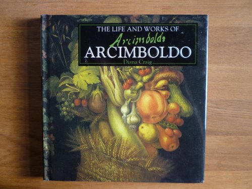 Imagen de archivo de The Life and Works of Arcimboldo a la venta por WorldofBooks