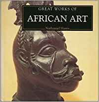 9780752511665: Great Works of African Art