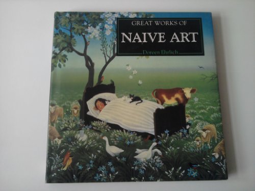 Stock image for Great Works of Naive Art Ehrlich, Doreen for sale by Langdon eTraders