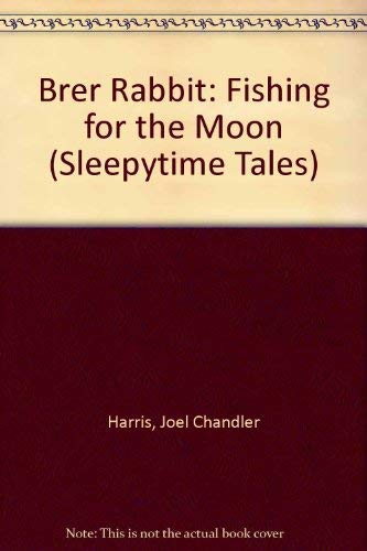 Imagen de archivo de Brer Rabbit: Fishing for the Moon (Sleepytime Tales) a la venta por Goldstone Books