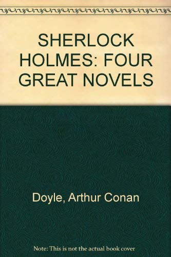 Beispielbild fr SHERLOCK HOLMES: FOUR GREAT NOVELS zum Verkauf von AwesomeBooks