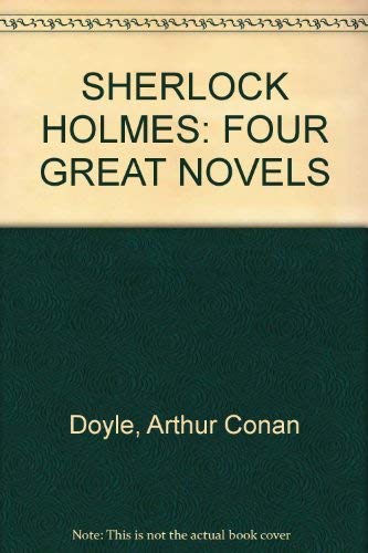 Stock image for Sherlock Holmes Four Great Novels for sale by JR Books