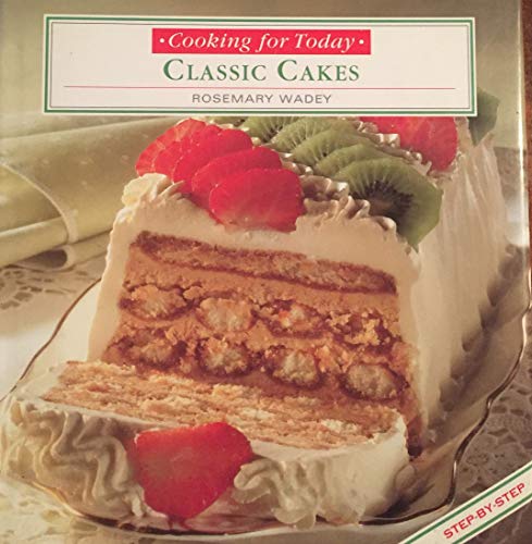 Classic Cakes (Cooking for Today) (9780752515205) by Wadey, Rosemary