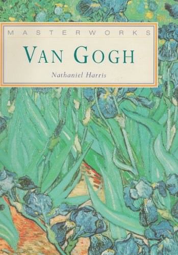 The Master Works of Van Gogh (9780752518275) by Nathaniel Harris