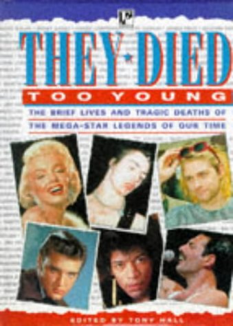 Beispielbild fr They Died Too Young: The Brief Lives and Tragic Deaths of the Mega-star Legends of Our Time zum Verkauf von AwesomeBooks