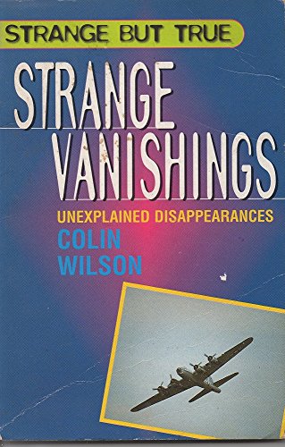 9780752521350: Strange But True - Strange Vanishings - Unexplained Disappearances