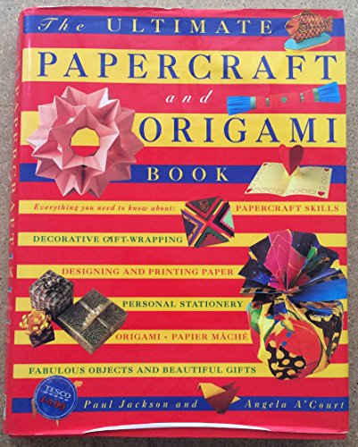 Beispielbild fr THE ULTIMATE PAPERCRAFT AND ORIGAMI BOOK zum Verkauf von Reuseabook