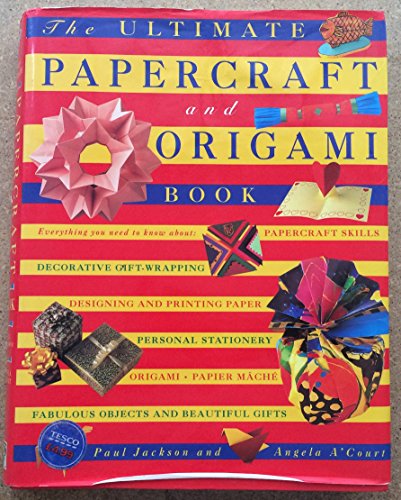 Stock image for THE ULTIMATE PAPERCRAFT AND ORIGAMI BOOK for sale by AwesomeBooks